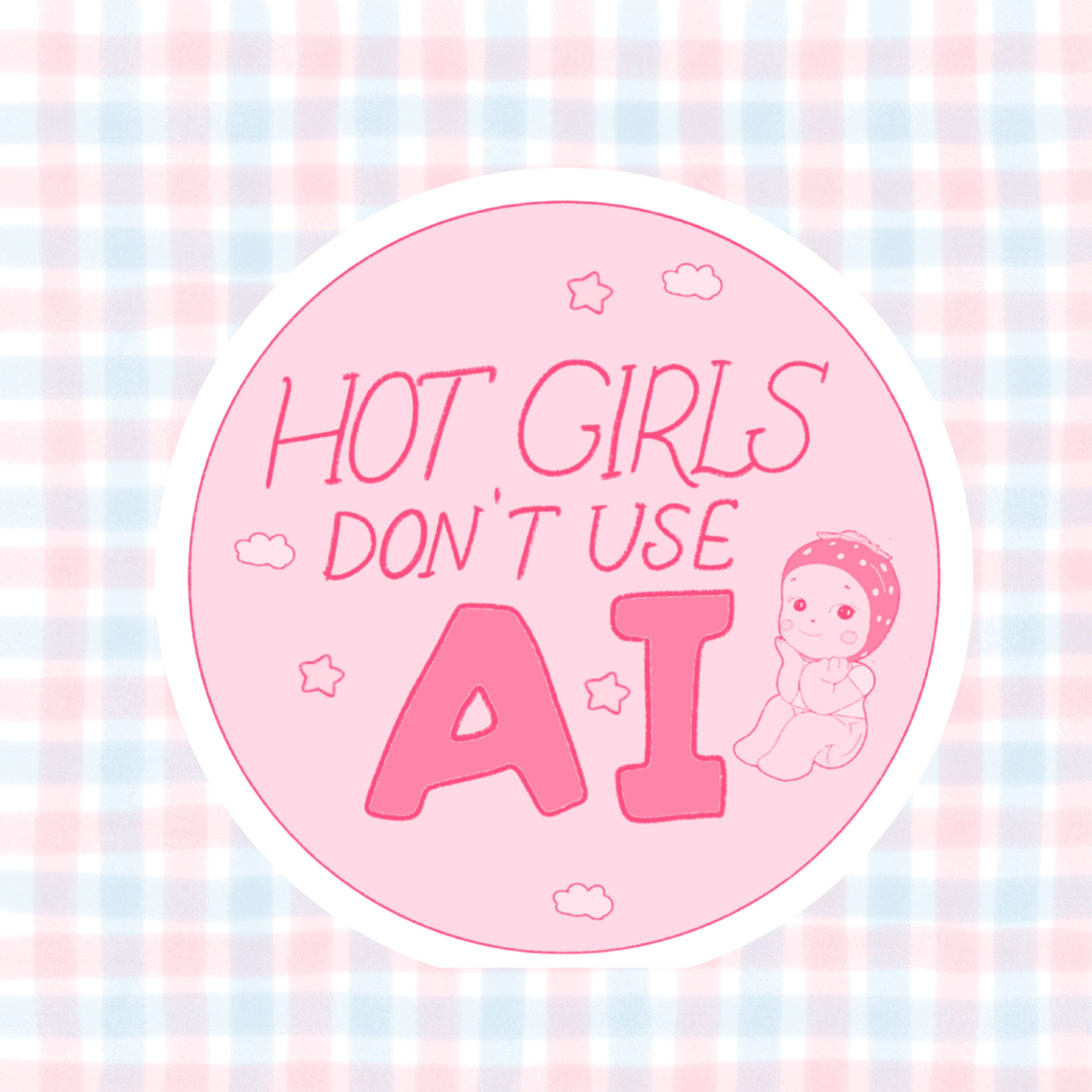 "hot girls don't use AI" vinyl sticker